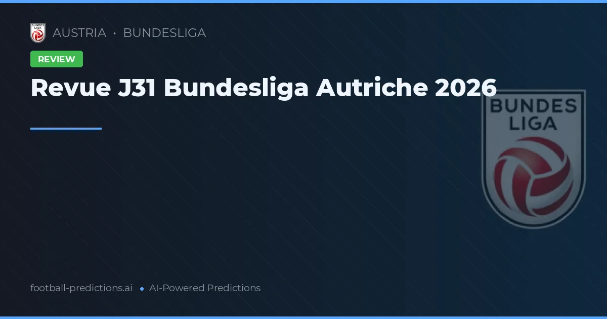 Revue J31 Bundesliga Autriche 2026