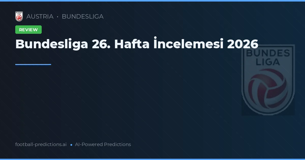 Bundesliga 26. Hafta İncelemesi 2026