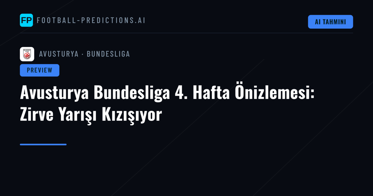 Avusturya Bundesliga 4. Hafta Önizlemesi: Zirve Yarışı Kızışıyor