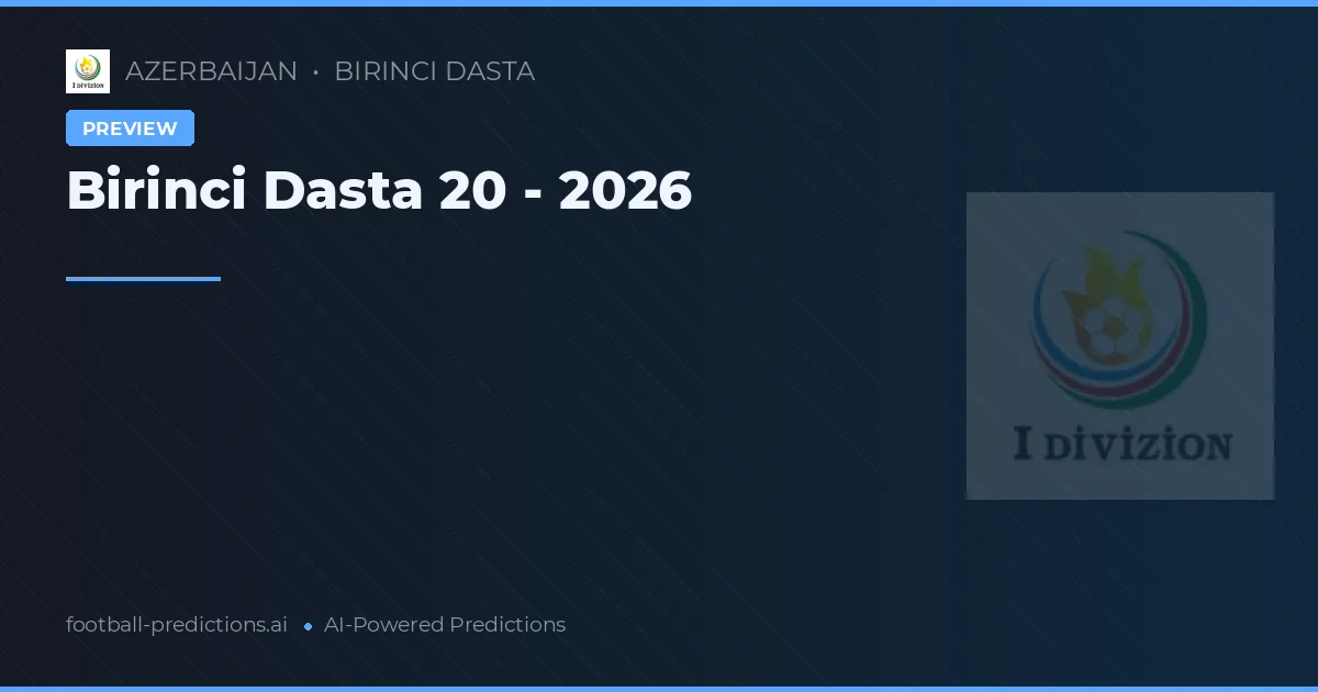 Birinci Dasta 20 - 2026