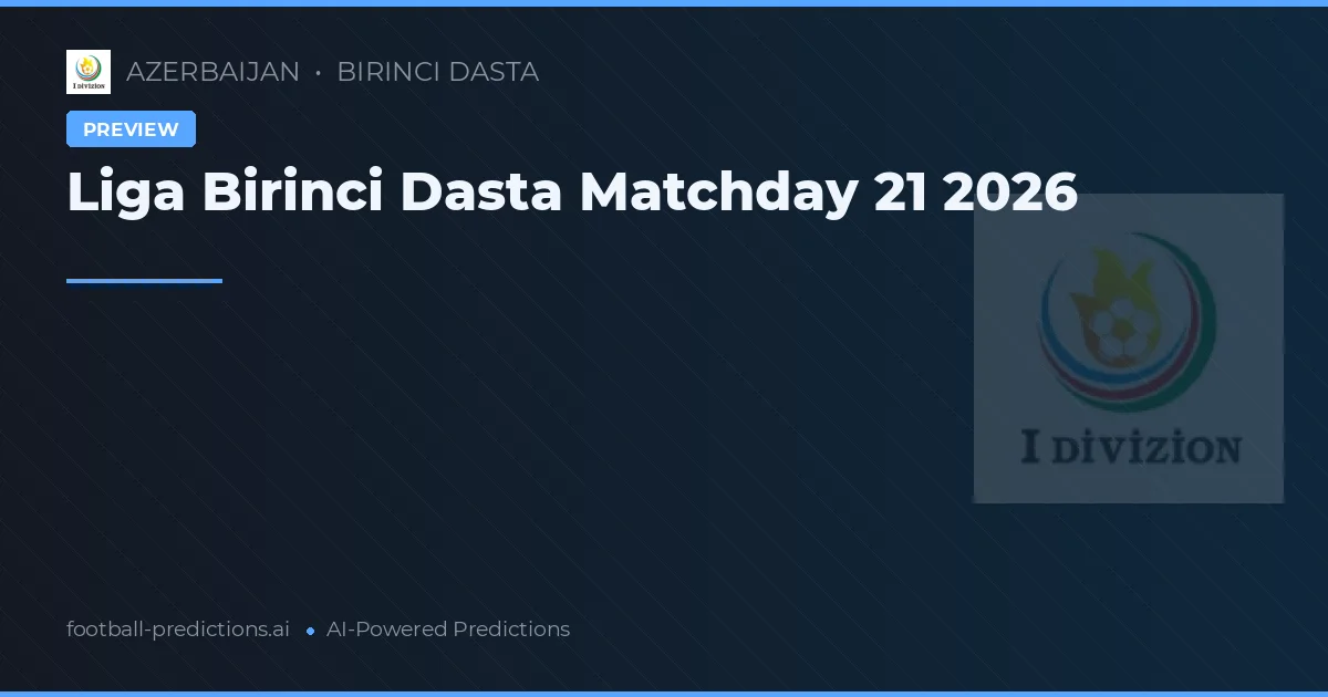 Liga Birinci Dasta Matchday 21 2026