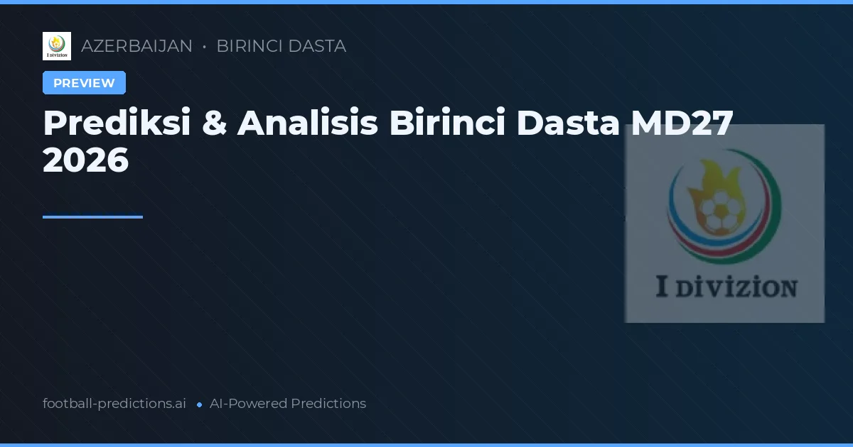Prediksi & Analisis Birinci Dasta MD27 2026