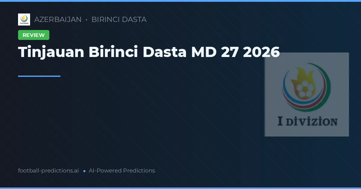 Tinjauan Birinci Dasta MD 27 2026