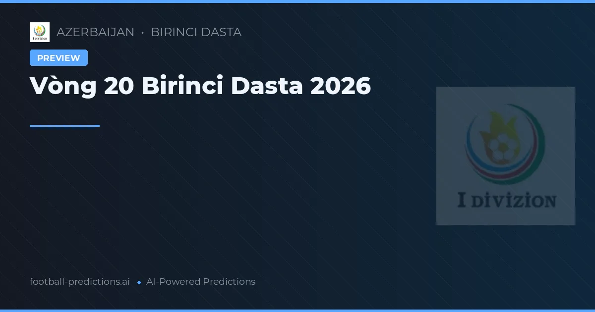 Vòng 20 Birinci Dasta 2026