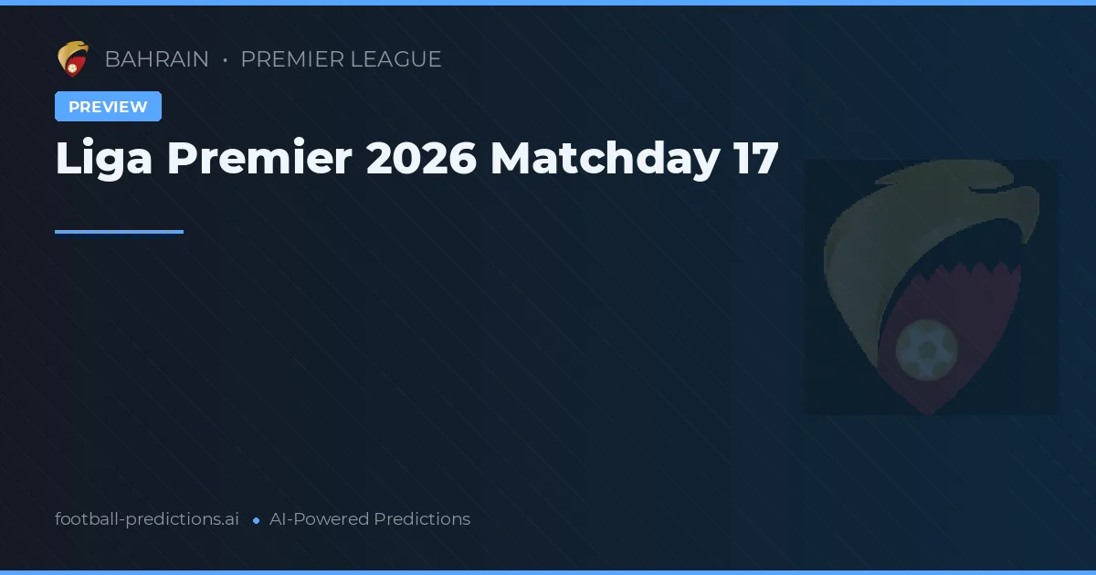 Liga Premier 2026 Matchday 17
