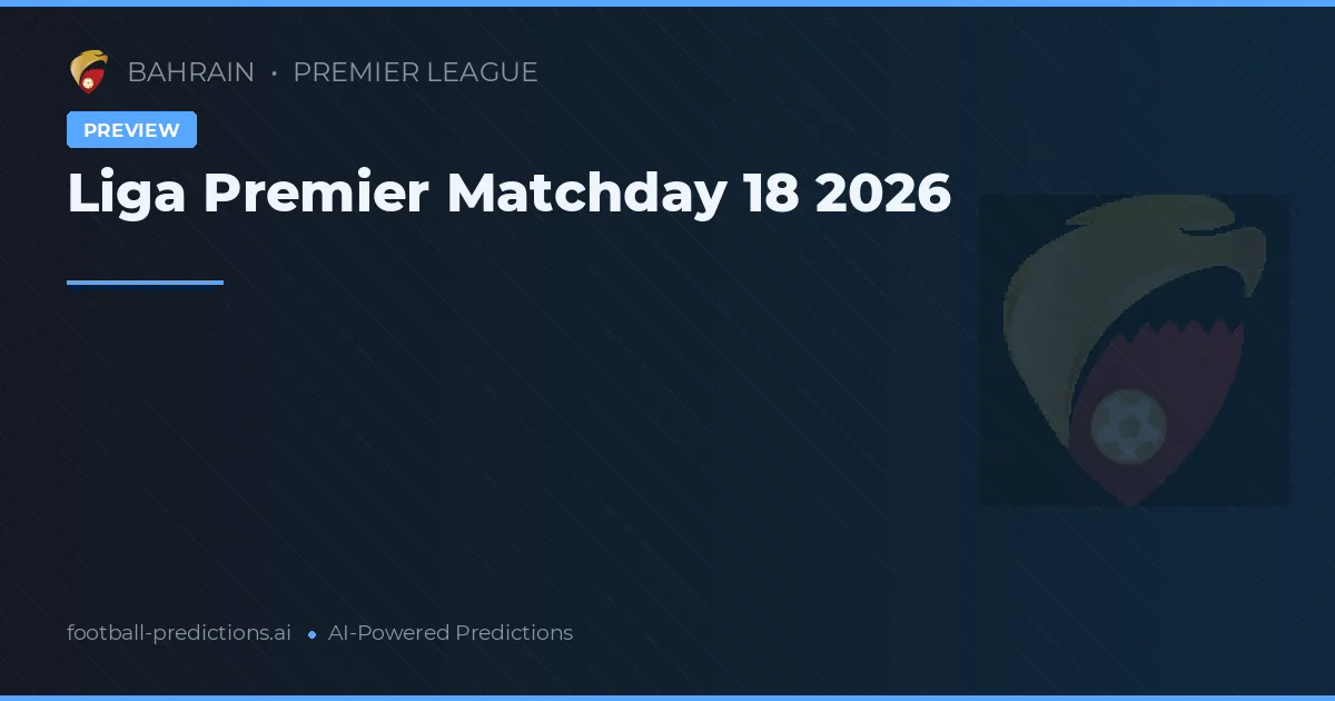 Liga Premier Matchday 18 2026