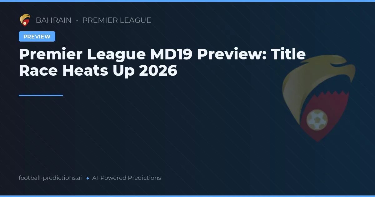 Premier League MD19 Preview: Title Race Heats Up 2026
