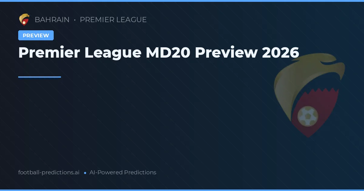 Premier League MD20 Preview 2026