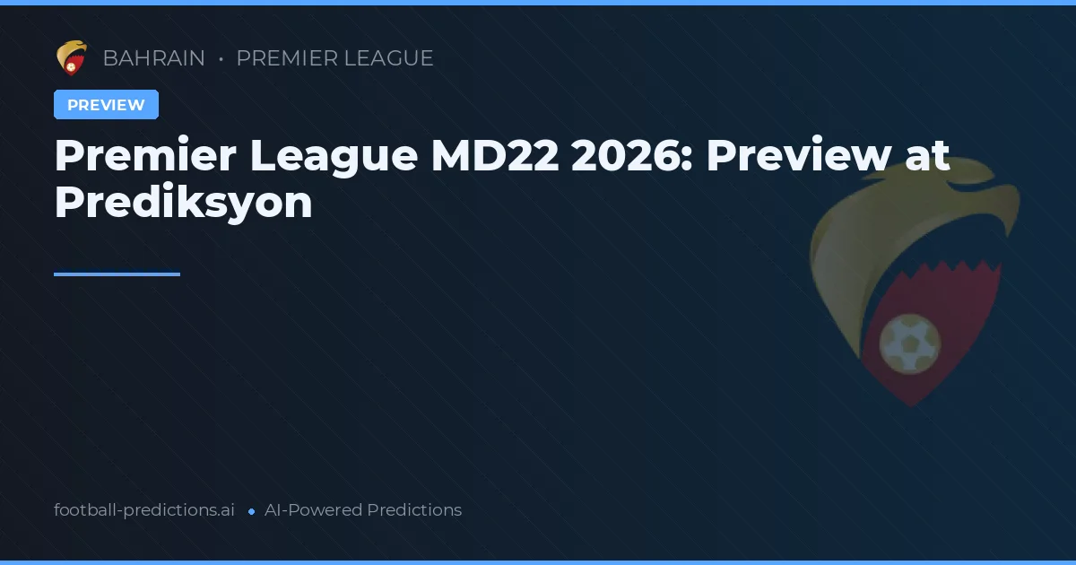 Premier League MD22 2026: Preview at Prediksyon