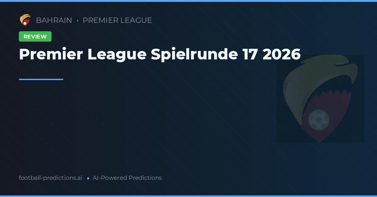 Premier League Spielrunde 17 2026