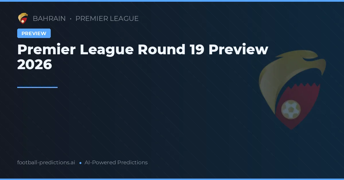 Premier League Round 19 Preview 2026