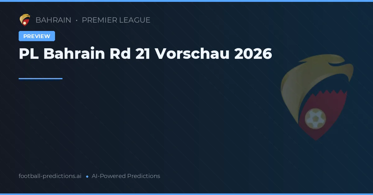 PL Bahrain Rd 21 Vorschau 2026