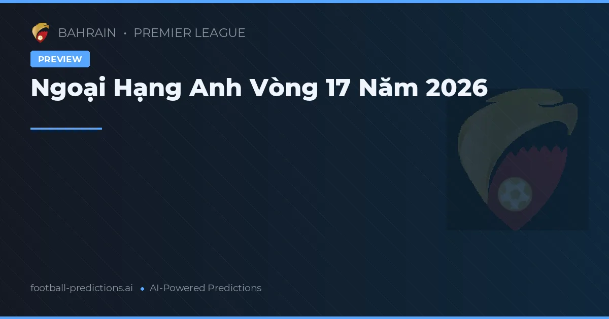 Ngoại Hạng Anh Vòng 17 Năm 2026