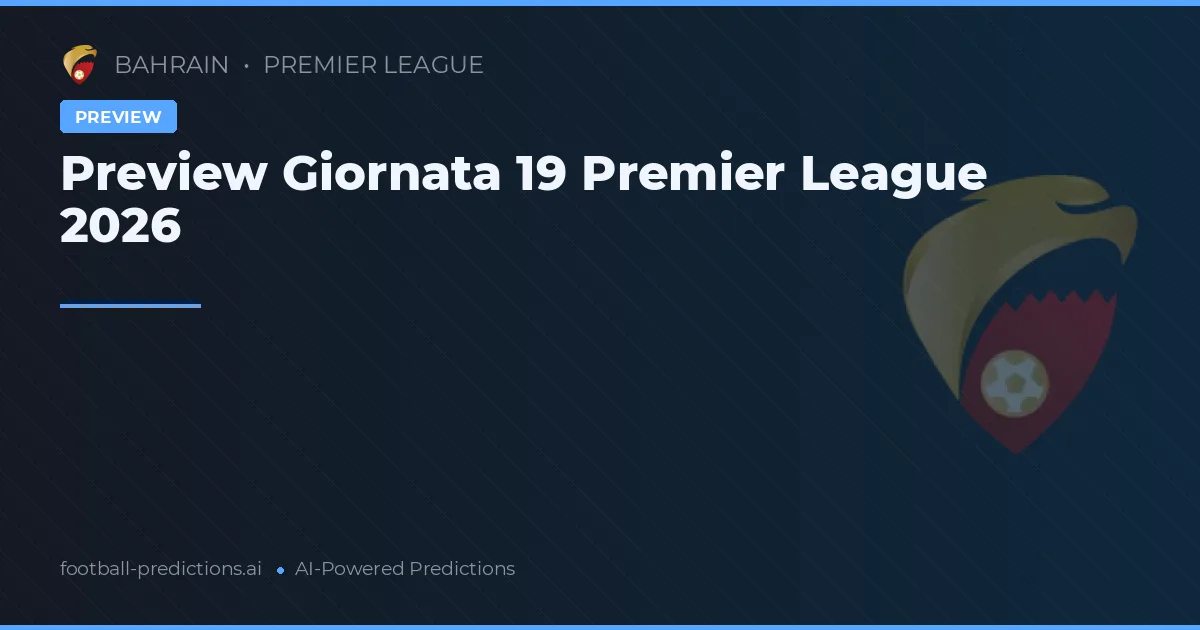 Preview Giornata 19 Premier League 2026