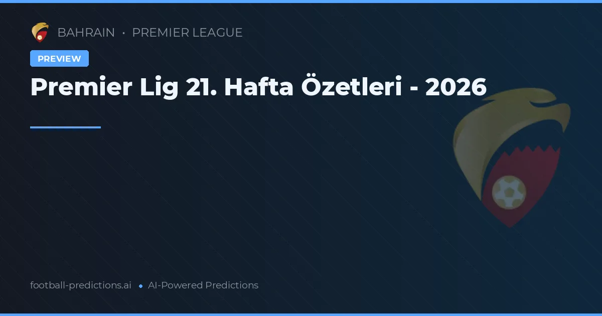 Premier Lig 21. Hafta Özetleri - 2026