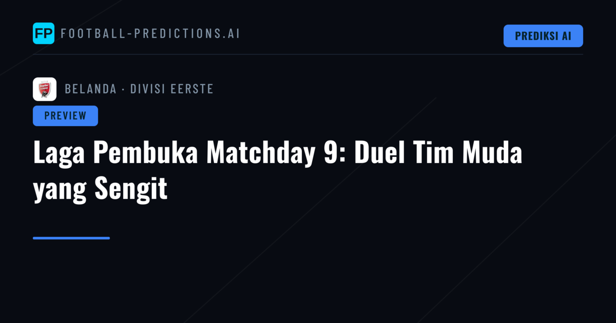 Laga Pembuka Matchday 9: Duel Tim Muda yang Sengit