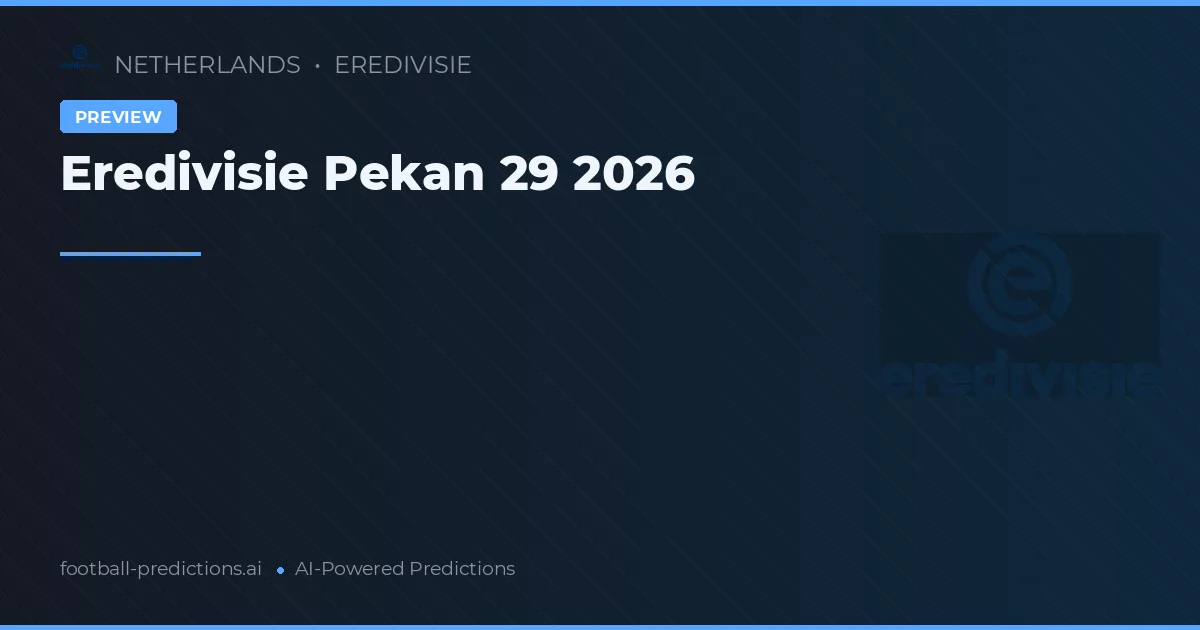 Eredivisie Pekan 29 2026