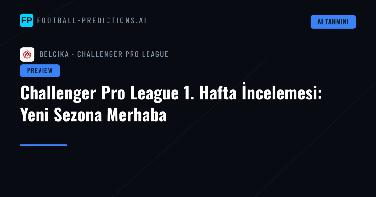 Challenger Pro League 1. Hafta İncelemesi: Yeni Sezona Merhaba