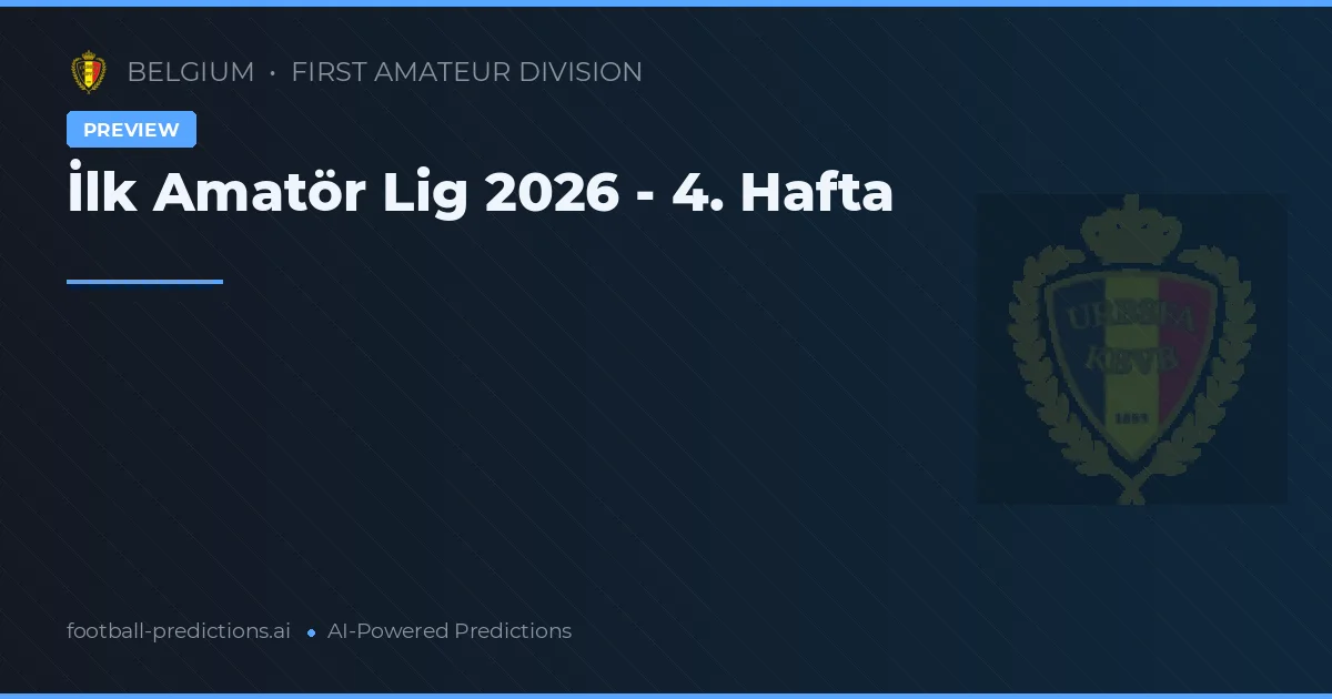 İlk Amatör Lig 2026 - 4. Hafta