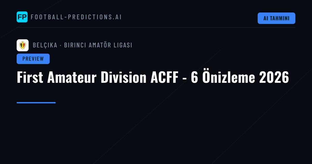 First Amateur Division ACFF - 6 Önizleme 2026