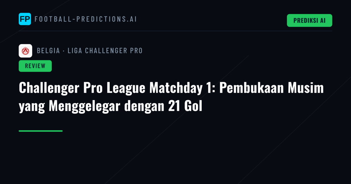 Challenger Pro League Matchday 1: Pembukaan Musim yang Menggelegar dengan 21 Gol