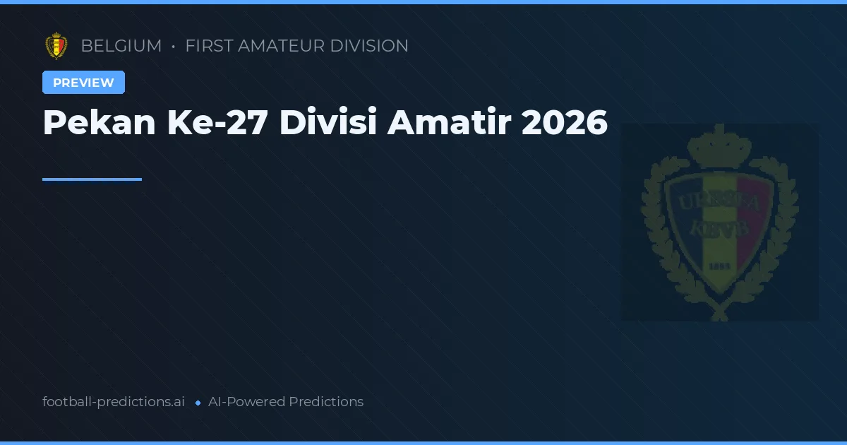 Pekan Ke-27 Divisi Amatir 2026
