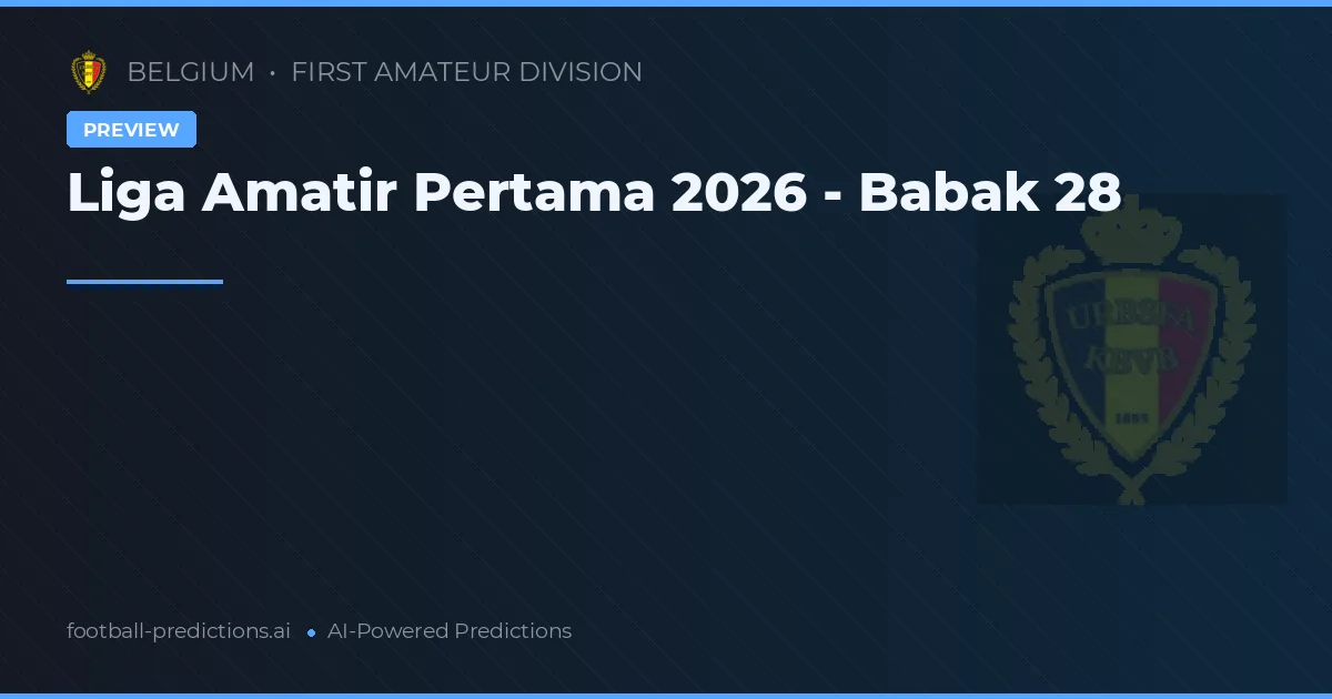 Liga Amatir Pertama 2026 - Babak 28