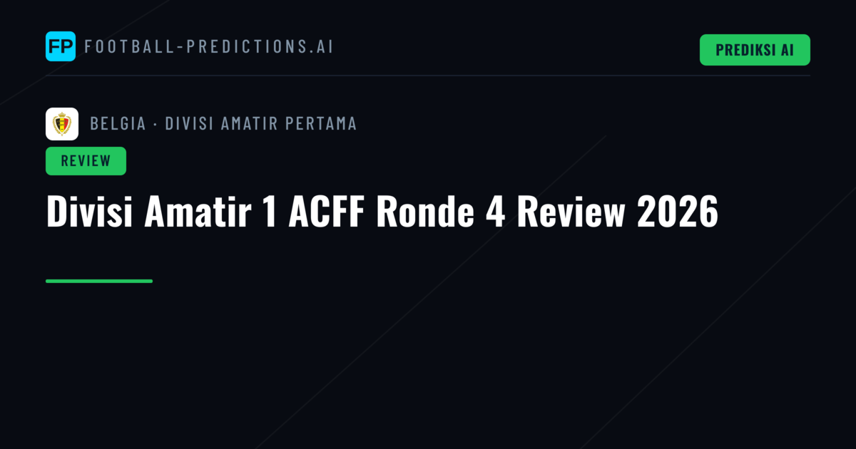 Divisi Amatir 1 ACFF Ronde 4 Review 2026