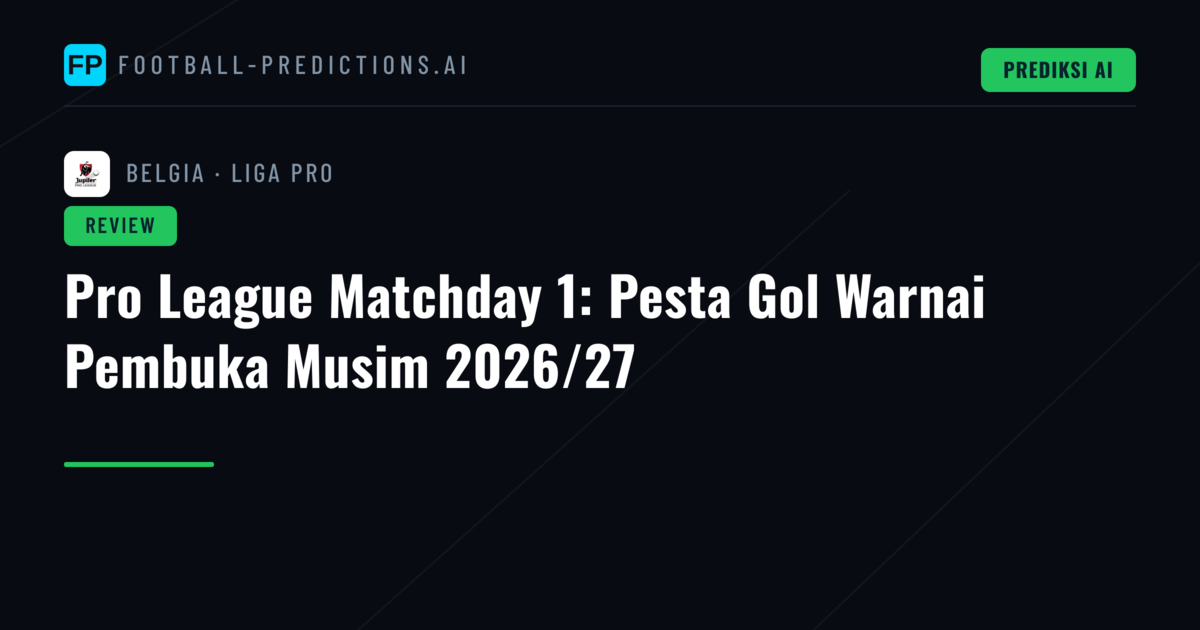 Pro League Matchday 1: Pesta Gol Warnai Pembuka Musim 2026/27