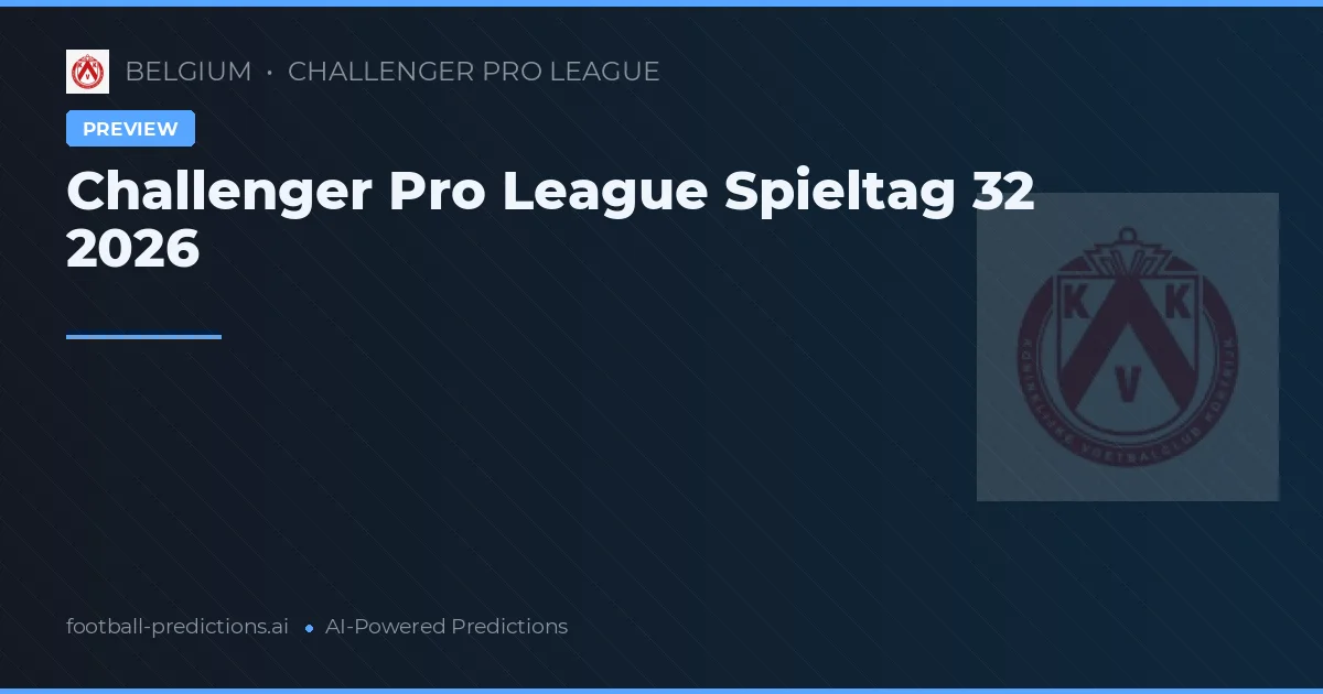 Challenger Pro League Spieltag 32 2026