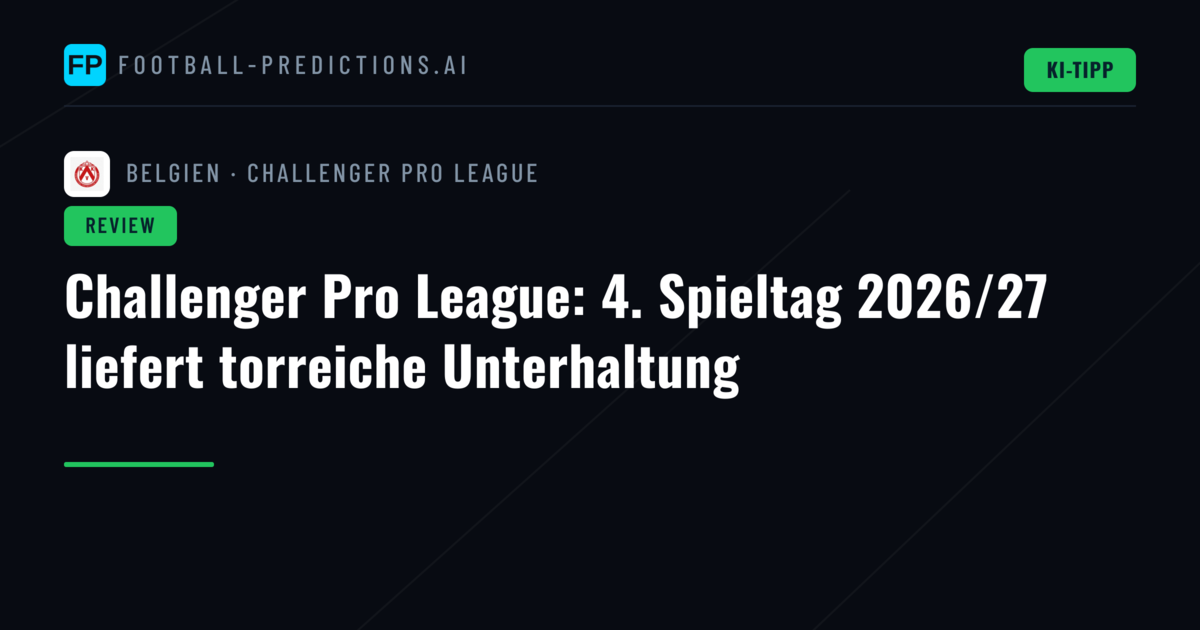 Challenger Pro League: 4. Spieltag 2026/27 liefert torreiche Unterhaltung
