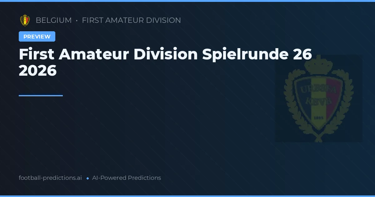 First Amateur Division Spielrunde 26 2026