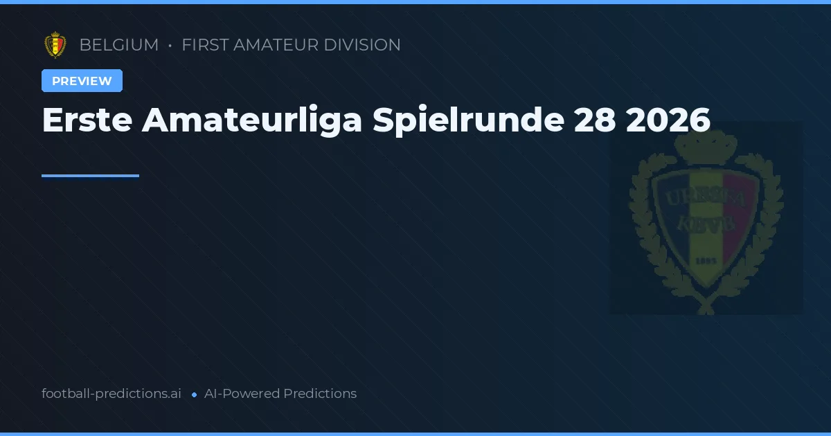 Erste Amateurliga Spielrunde 28 2026