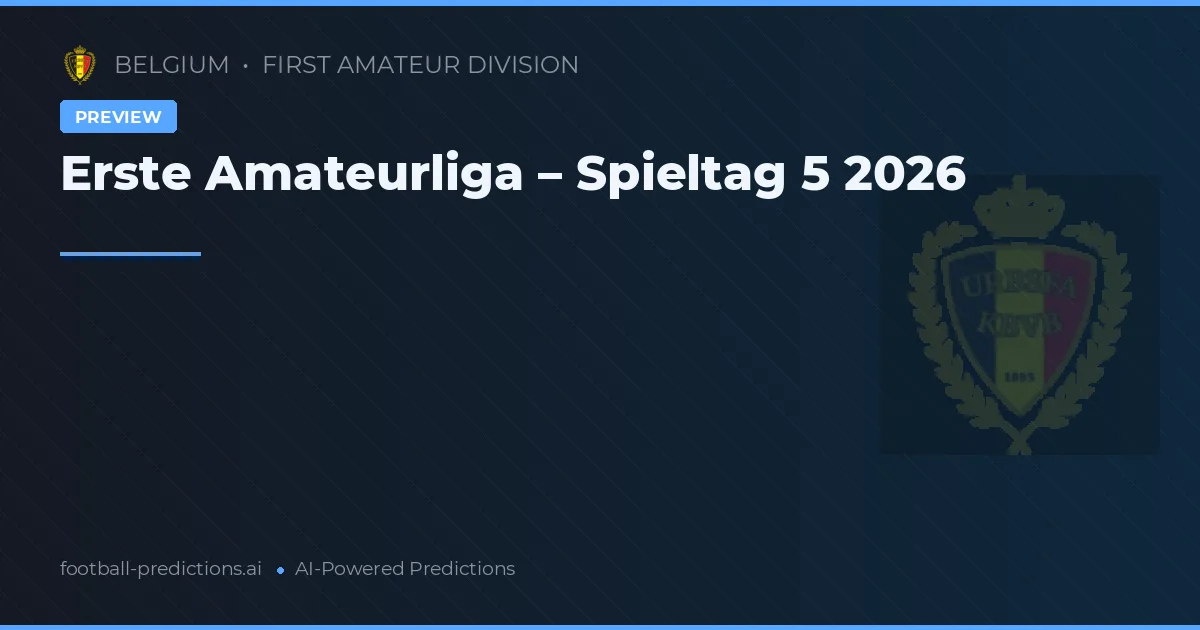 Erste Amateurliga – Spieltag 5 2026