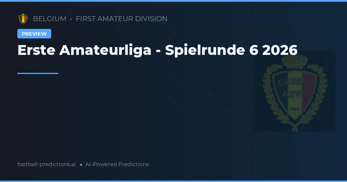 Erste Amateurliga - Spielrunde 6 2026