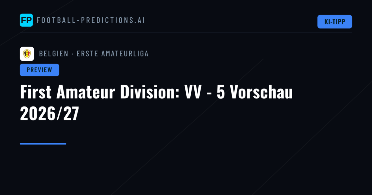 First Amateur Division: VV - 5 Vorschau 2026/27