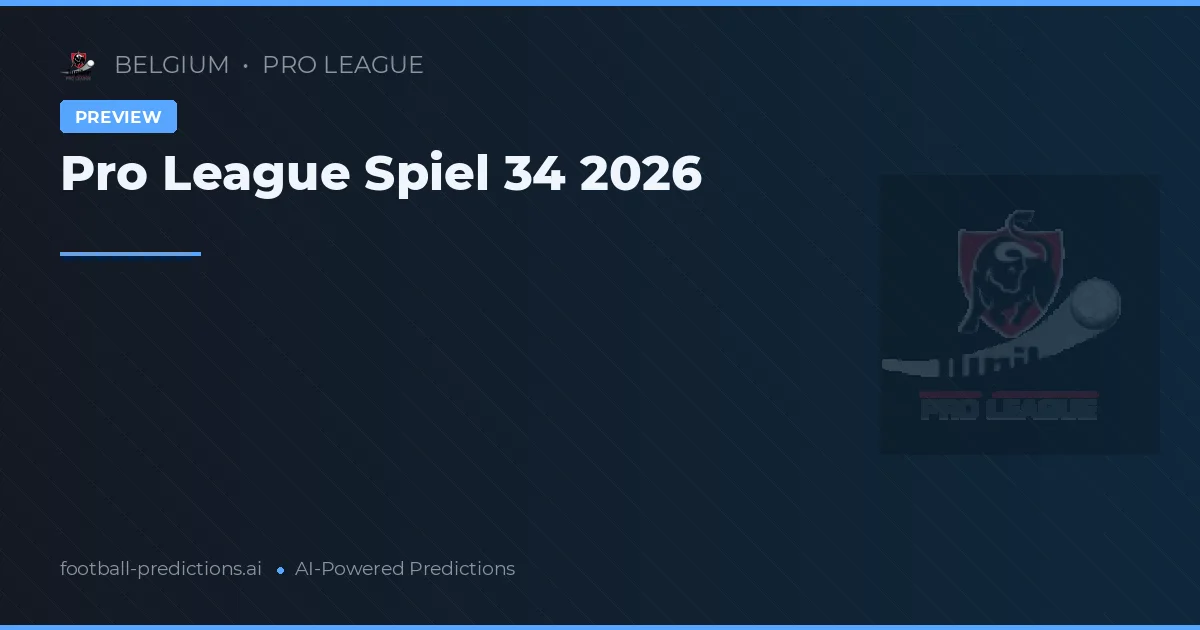 Pro League Spiel 34 2026