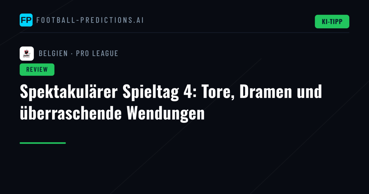 Spektakulärer Spieltag 4: Tore, Dramen und überraschende Wendungen