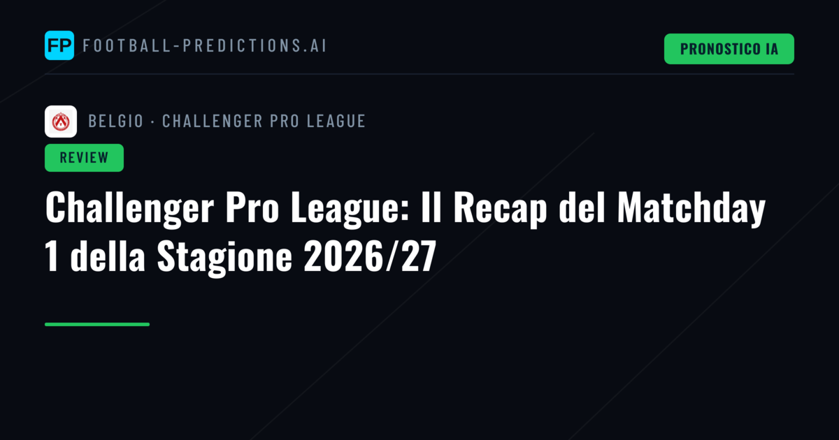 Challenger Pro League: Il Recap del Matchday 1 della Stagione 2026/27