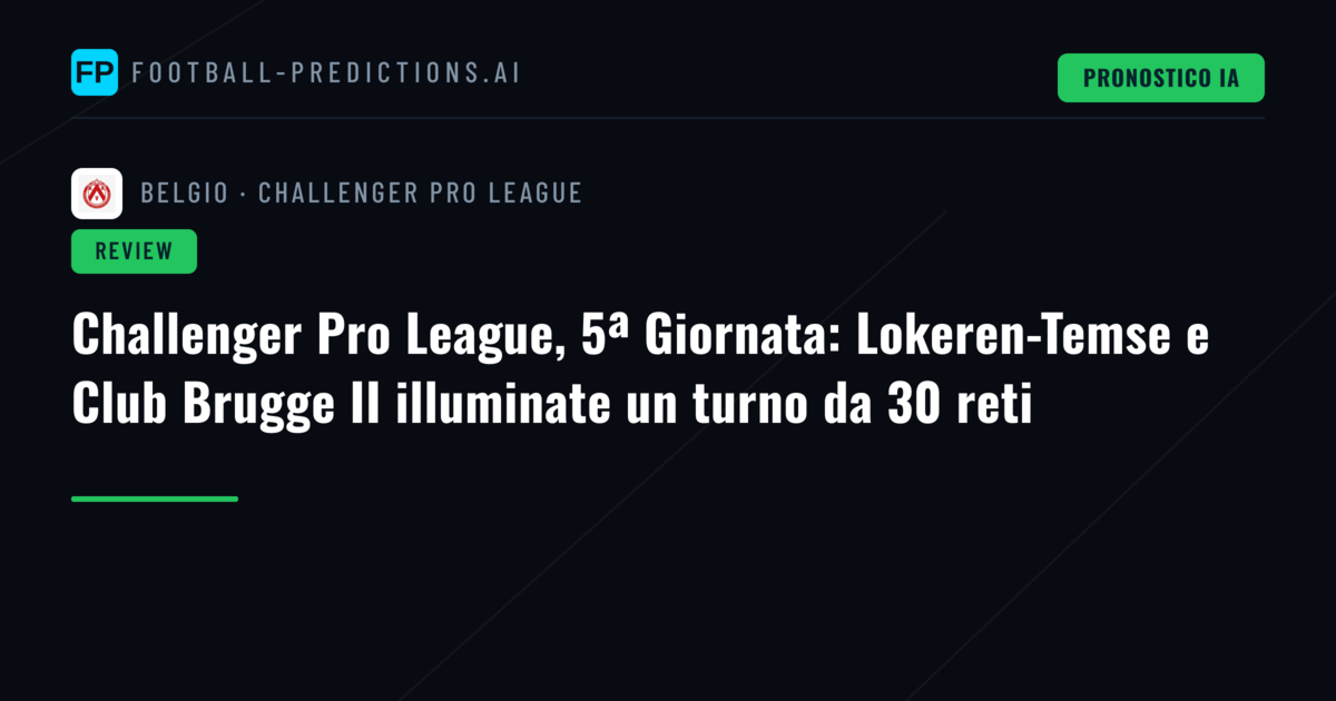 Challenger Pro League, 5ª Giornata: Lokeren-Temse e Club Brugge II illuminate un turno da 30 reti