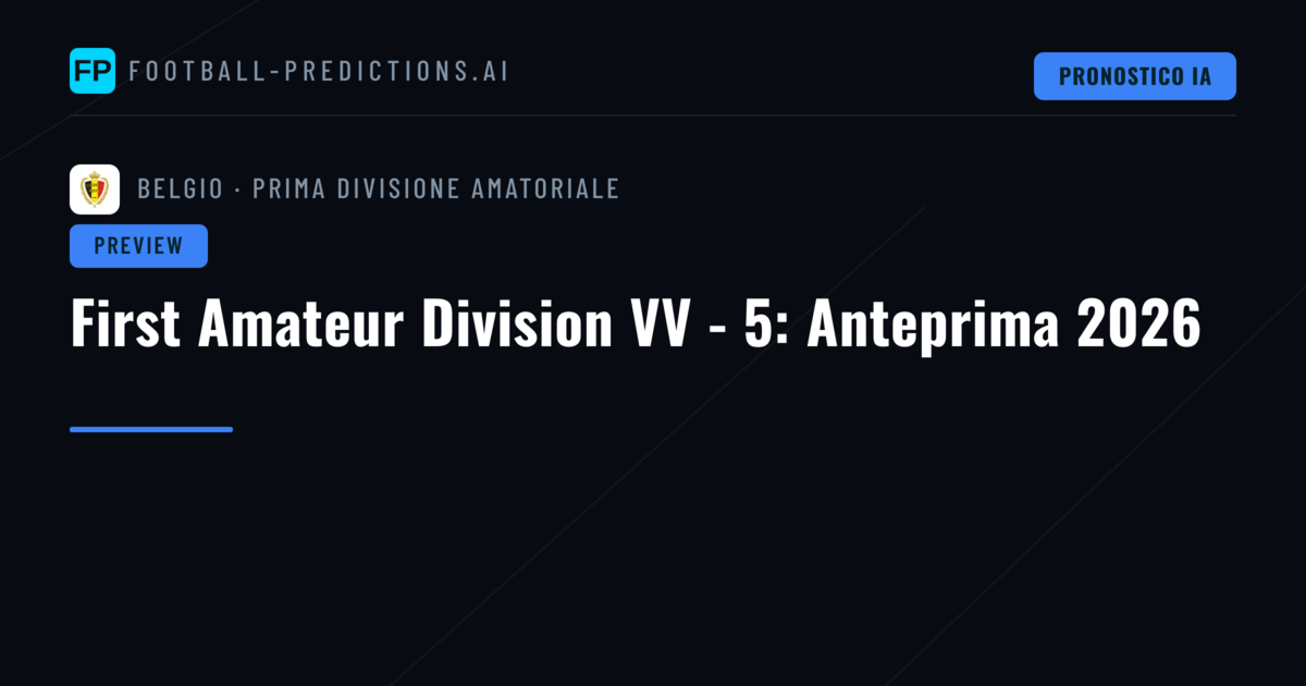 First Amateur Division VV - 5: Anteprima 2026