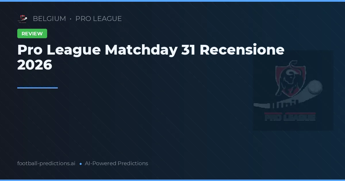 Pro League Matchday 31 Recensione 2026