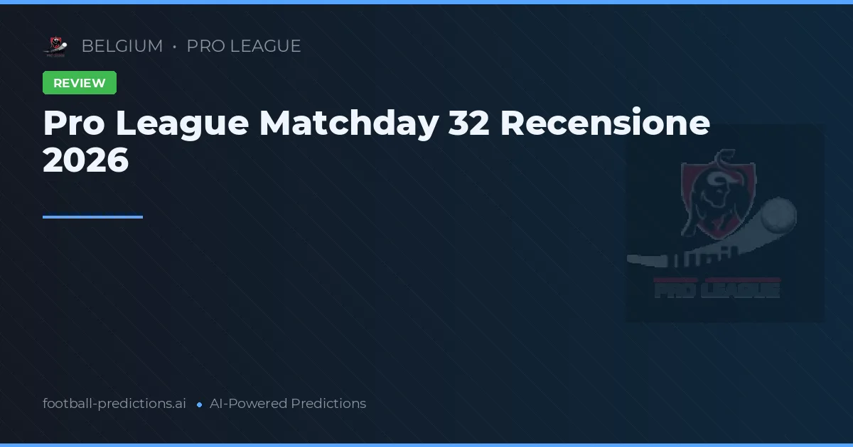 Pro League Matchday 32 Recensione 2026