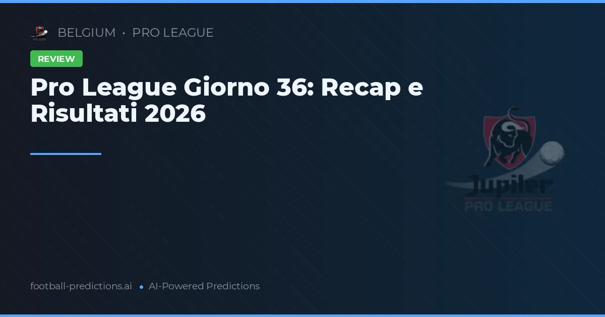 Pro League Giorno 36: Recap e Risultati 2026