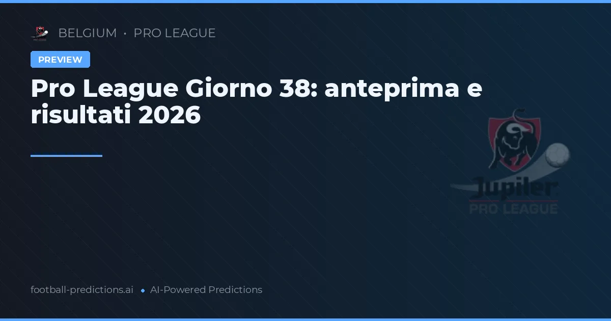 Pro League Giorno 38: anteprima e risultati 2026