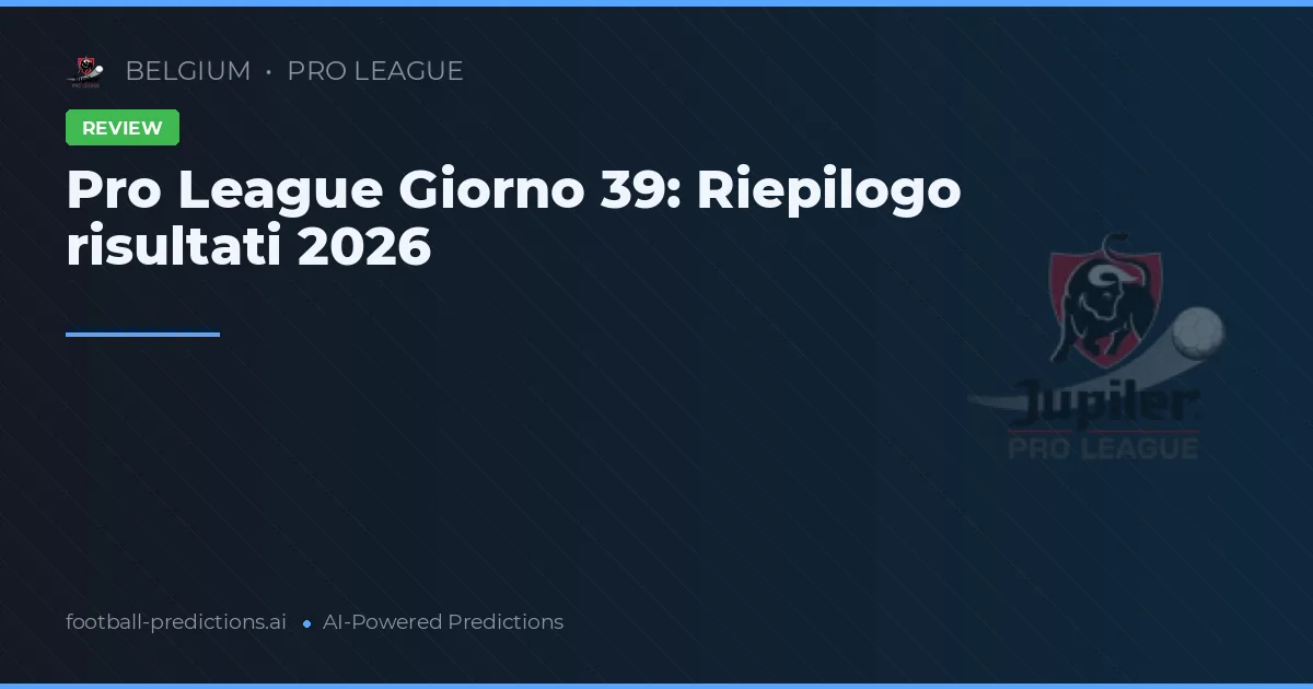 Pro League Giorno 39: Riepilogo risultati 2026