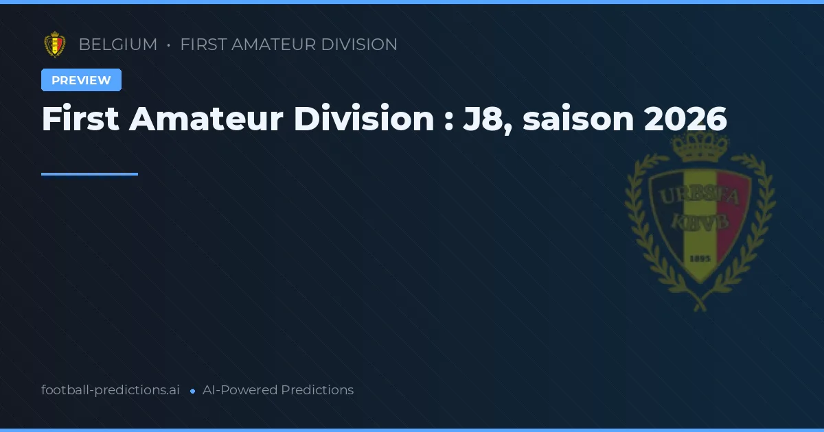 First Amateur Division : J8, saison 2026