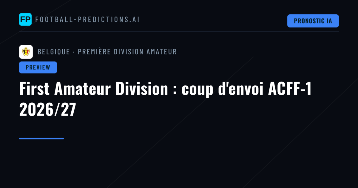 First Amateur Division : coup d'envoi ACFF-1 2026/27