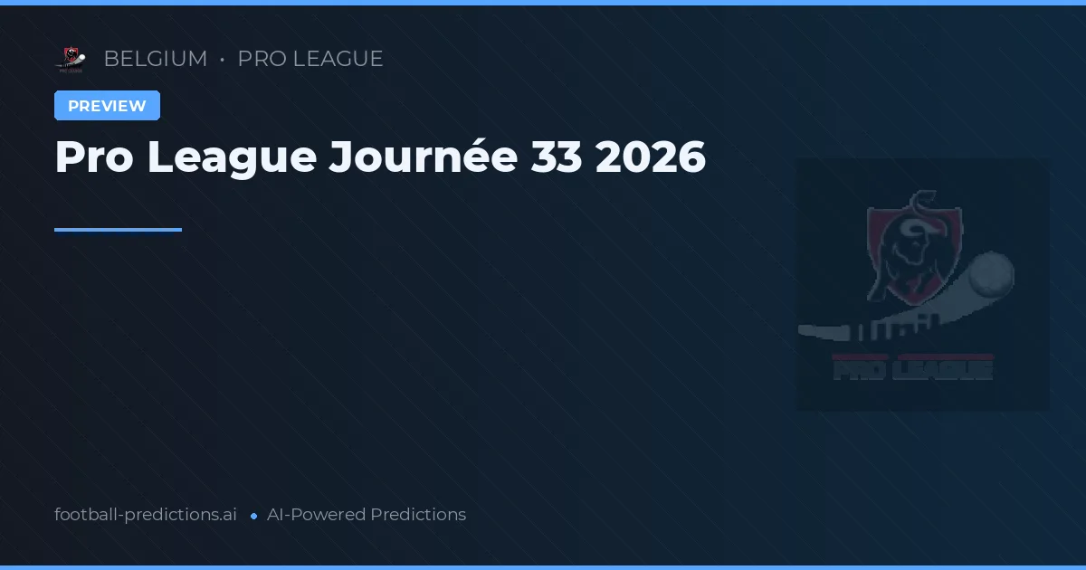 Pro League Journée 33 2026