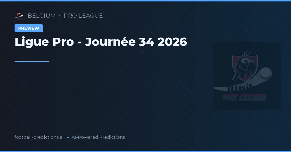 Ligue Pro - Journée 34 2026